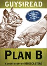 Guys Read: Plan B - Rebecca Stead - 9780062289667