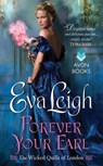 FOREVER YOUR EARL - Eva Leigh - 9780062358622
