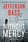Without Mercy - Jefferson Bass - 9780062363220