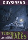 Guys Read: Terrifying Tales - Jon Scieszka ; Adam Gidwitz ; R. L. Stine ; Dav Pilkey - 9780062385574