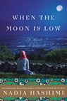 When the Moon Is Low - Nadia Hashimi - 9780062411198