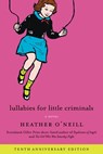 Lullabies for Little Criminals - Heather O'Neill - 9780062468475