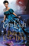 Dare to Love a Duke - Eva Leigh - 9780062499462