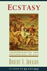 Ecstasy: Understanding the Psychology of Joy - Robert A Johnson - 9780062504326
