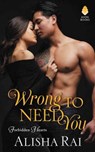 Wrong to Need You - Alisha Rai - 9780062566751
