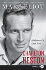 Charlton Heston: Hollywood's Last Icon - Marc Eliot - 9780062644459