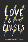 Love & Other Curses - Michael Thomas Ford - 9780062791221