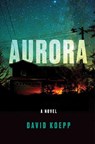 Aurora - David Koepp - 9780062916471