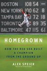 Homegrown - Alex Speier - 9780062943552