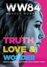 Wonder Woman 1984: Truth, Love & Wonder: Inspirational Quotes & Stories from Wonder Woman - WEST,  Alexandra - 9780062963406