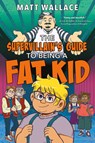 Supervillain's Guide to Being a Fat Kid - Matt Wallace - 9780063008038