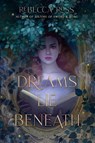Dreams Lie Beneath - Rebecca Ross - 9780063015944