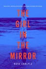 The Girl in the Mirror - CARLYLE,  Rose - 9780063046726