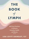 The Book of Lymph - Lisa Levitt Gainsley - 9780063049154