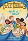 The Mythics #2: Hailey and the Dragon - Lauren Magaziner - 9780063058934