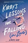 Kirby's Lessons for Falling (in Love) - Laura Gao - 9780063067790