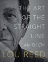 The Art of the Straight Line - Lou Reed ; Laurie Anderson - 9780063093539