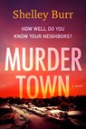Murder Town - Shelley Burr - 9780063235267