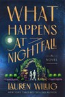 What Happens at Nightfall - Lauren Willig - 9780063306172