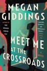 Meet Me at the Crossroads - Megan Giddings - 9780063337985