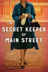 The Secret Keeper of Main Street - Trisha R. Thomas - 9780063344174