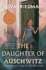 The Daughter of Auschwitz: The Girl Who Lived to Tell Her Story - Tova Friedman - 9780063381544
