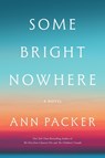Some Bright Nowhere - Ann Packer - 9780063421509