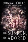 The Sunken, the Adored - Donyae Coles - 9780063458628