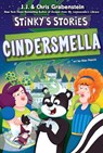 Stinky’s Stories #5: Cindersmella - Chris Grabenstein ; J.J. Grabenstein - 9780063469662