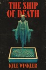 The Ship of Death - Kyle Winkler - 9780063492356