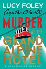 Murder at the Grand Alpine Hotel - Lucy Foley ; Agatha Christie - 9780063567702