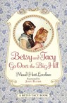 Betsy and Tacy Go Over the Big Hill - Maud Hart Lovelace - 9780064400992