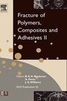 Fracture of Polymers, Composites and Adhesives II - WILLIAMS,  J G ; Pavan, A ; Blackman, Bamber - 9780080441955