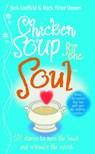 Chicken Soup For The Soul - Jack Canfield ; Mark Victor Hansen - 9780091819569