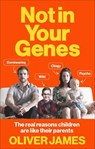Not In Your Genes - Oliver James - 9780091947682