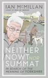 Neither Nowt Nor Summat - MCMILLAN,  Ian - 9780091959951