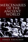 Mercenaries of the Ancient World - Mr Serge Yalichev - 9780094757509