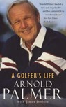 A Golfer's Life - Arnold Palmer ; James Dodson - 9780099270973