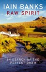 Raw Spirit - Iain Banks - 9780099460275