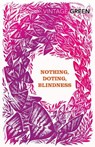 Nothing, Doting, Blindness - Henry Green - 9780099481485
