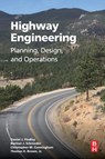 Highway Engineering - DANIEL J. (SENIOR RESEARCH ASSOCIATE,  Institute for Transportation Research and Education, North Carolina State University, USA) Findley ; Bastian Schroeder ; Christopher M. (Institute for Transportation Research and Education, North Carolina State University, USA) Cunningham ; Thomas H. (Institute - 9780128012482