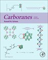 Carboranes - RUSSELL N. (UNIVERSITY OF VIRGINIA,  Charlottesville, VA, USA) Grimes - 9780128018941
