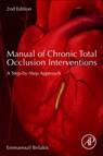 Manual of Chronic Total Occlusion Interventions - Emmanouil (Director Brilakis - 9780128099292