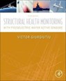 Structural Health Monitoring with Piezoelectric Wafer Active Sensors - Victor (Professor of Mechanical Engineering Giurgiutiu - 9780128224458