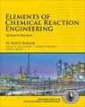 Elements of Chemical Reaction Engineering - H. Fogler ; Bryan Goldsmith ; Eranda Nikolla ; Nirala Singh - 9780135337554