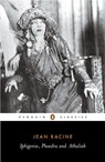 Iphigenia, Phaedra, Athaliah - Jean Racine - 9780140441222