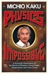 Physics of the Impossible - Michio Kaku - 9780141030906