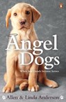 Angel Dogs - Allen Anderson ; Linda Anderson - 9780141042305