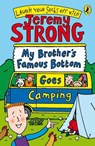 My Brother's Famous Bottom Goes Camping - Jeremy Strong - 9780141323572