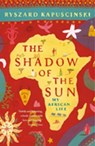 The Shadow of the Sun - Ryszard Kapuscinski - 9780141928753